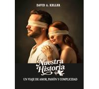 Nuestra Historia: Un viaje de amor, pasión y complicidad