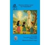Nuestra Señora de Fátima para los Pequeñitos: Para la hora de dormir - Preescolar - Primer Libro