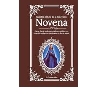 Nuestra Señora de la Esperanza Novena: Nueve días de poderosas oraciones católicas con biografía, milagros, reflexiones y un diario guiado