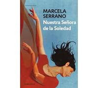 Marcela Serrano Nuestra Señora de la Soledad / Our Lady of Solitude (Tascabile)
