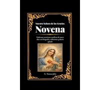 Nuestra Señora de las Gracias Novena: Poderosas oraciones católicas de nueve días con biografía y reflexiones