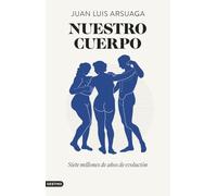 Nuestro cuerpo: Siete millones de años de evolución