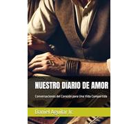 NUESTRO DIARIO DE AMOR: Conversaciones del Corazón para Una Vida Compartida