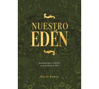 Nuestro Edén: Encuentra Gozo Verdadero En La Presencia de Dios