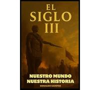 NUESTRO MUNDO, NUESTRA HISTORIA: SIGLO III