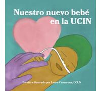 Nuestro nuevo bebé en la UCIN: Un libro especial para hermanos y hermanas mayores
