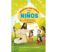 Nuestro Pan Diario Para Niños: 365 Devocionales Desde Génesis Hasta Apocalipsis, Volumen 2 (Un Devocional Diario Para Niños de 6 a 10 Años)