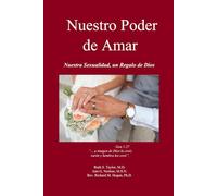 Nuestro Poder de Amar: Nuestra Sexualidad, un Regalo de Dios