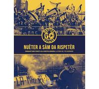 Nuèter a sàm da rispetèr. Cinquant'anni vissuta alla nostra maniera. La storia del tifo modenese