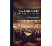 Nueva Coleccion De Las Fàbulas Politicas...