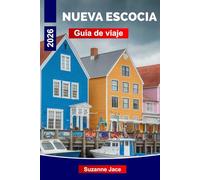 Nueva Escocia Guía de viaje 2026: Viajes por carretera, pueblos costeros, mariscos frescos, sitios históricos y aventuras al aire libre en el Ocean Playground de Canadá