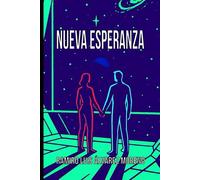Nueva Esperanza: Una odisea de inteligencia artificial, humanidad y exilio