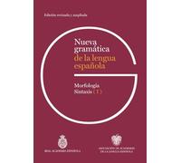 Nueva Gramática de la Lengua Española. Edición Revisada Y Ampliada. 3 Volúmenes / New Grammar of the Spanish Language: Revised and Expanded Edition. 3 Volumes: Morfología y sintaxis