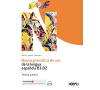 Nueva gramática de uso de la lengua española B1-B2. Teoría y práctica - Lo...