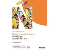 Nueva gramática de uso de la lengua española B1-B2. Teoría y práctica - Lo...