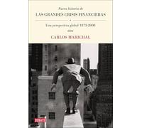 Nueva historia de las grandes crisis financieras / New History of the Big Financial Crisis: Una perspectiva global, 1873-2008 / A Global Perspective, 1873-2008