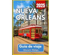Nueva Orleáns Guía de viaje 2025: Navegación local para lugares musicales, distritos gastronómicos, áreas históricas y opciones de transporte