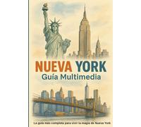 Nueva York Guía Multimedia: Los Mejores Consejos para viajar a Nueva York: La guía más completa para vivir la magia de Nueva York
