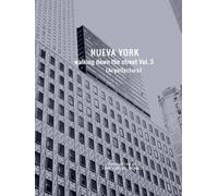Nueva York Walking Down the Street: Volumen 3 [Arquitectura]