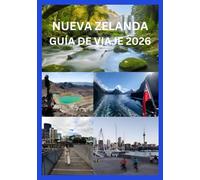 NUEVA ZELANDA GUÍA DE VIAJE 2026