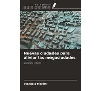 Nuevas ciudades para aliviar las megaciudades: geografía urbana