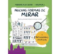NUEVAS FORMAS DE MIRAR: (El segundo libro de la colección MIRADAS A LA CIUDAD, arquitectura para niños)