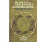 Nuevas tendencias y nuevos desafíos de la migración internacional: Memorias del Seminario Permanente sobre Migración Internacional. Tomo 3