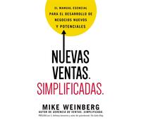 Nuevas ventas. Simplificadas.: El manual esencial para el desarrollo de po...