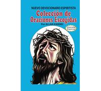 Nuevo Devocionario Espiritista: Colección de Oraciones Escogidas