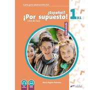 Nuevo ¿Español? ¡Por supuesto! A1. Libro del alumno. Libro de clase. Per la Scuola media. Con e-book. Con espansione online (Vol. 1): Libro de clase + audio de
