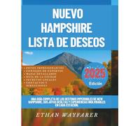 Nuevo Hampshire Lista de deseos 2025: Una guía completa de los destinos imperdibles de New Hampshire, sus joyas ocultas y experiencias inolvidables en cada estación.