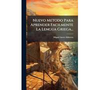 Nuevo Metodo Para Aprender Facilmente La Lengua Griega...