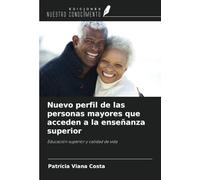 Nuevo perfil de las personas mayores que acceden a la enseñanza superior: Educación superior y calidad de vida