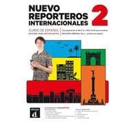 Nuevo Reporteros internacionales 2 - Edición híbrida para estudiantes: curso de español