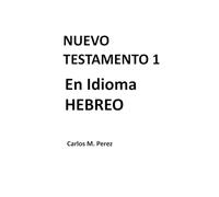 Nuevo Testamento 1: En Idioma HEBREO