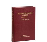 Nuevo Testamento Griego: Edición de lectura. Con vocabulario y morfología explicados en notas a pie de página