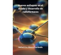 Nuevos enfoques en el diseño y desarrollo de radiofármacos