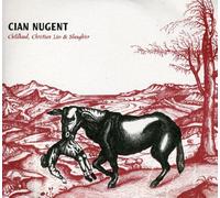 Nugent, Cian - Childhood Christian Lies & Slaughter