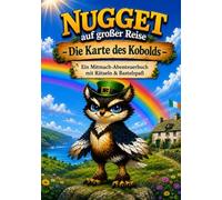 Nugget auf großer Reise - Die Karte des Kobolds: Ein Mitmach-Abenteuerbuch mit Rätseln & Bastelspaß