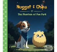 Nugget & Chips: The Phantom of Paw Park