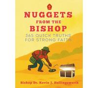 Nuggets From The Bishop: 365 Quick Truths For Strong Faith