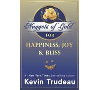 Nuggets of Gold for Happiness, Joy & Bliss