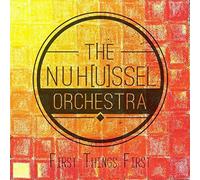 Nuhussel Orchestra - First Things First