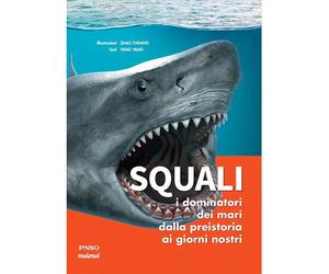 Nuinui - SQUALI - I DOMINATORI DEI MARI DALLA PREISTORIA AI GIORNI NOSTRI