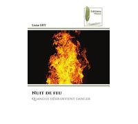 Nuit de feu: Quand le désir devient danger