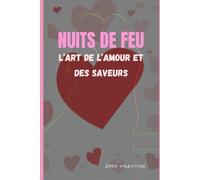 Nuits de Feu : L’Art de l’Amour et des Saveurs
