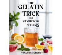 Nuka Filemonsen The Gelatin Trick for Weight Loss After 45 (Tascabile)