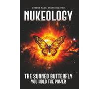 NUKEOLOGY: The Sunned Butterfly You Hold The Power