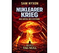 NUKLEAR KRIEG: DAS URTEIL DES SYSTEMS