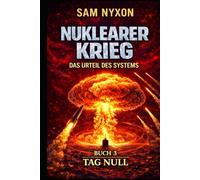 NUKLEAR KRIEG: DAS URTEIL DES SYSTEMS